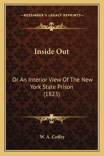 Cover image for Inside Out: Or an Interior View of the New York State Prison (1823)