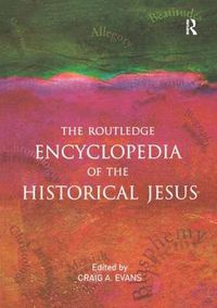 Cover image for The Routledge Encyclopedia of the Historical Jesus