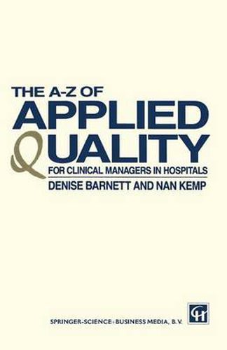 Cover image for The A-Z of Applied Quality: For Clinical Managers in Hospitals