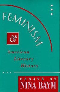 Cover image for Feminism and American Literary History: Essays by Nina Baym