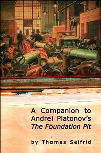 Cover image for A Companion to Andrei Platonov's The Foundation Pit