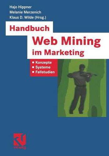 Cover image for Handbuch Web Mining Im Marketing: Konzepte, Systeme, Fallstudien