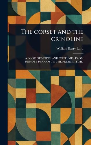 Cover image for The Corset and the Crinoline