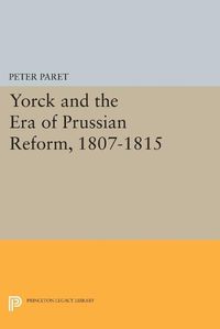 Cover image for Yorck and the Era of Prussian Reform