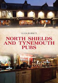 Cover image for North Shields and Tynemouth Pubs