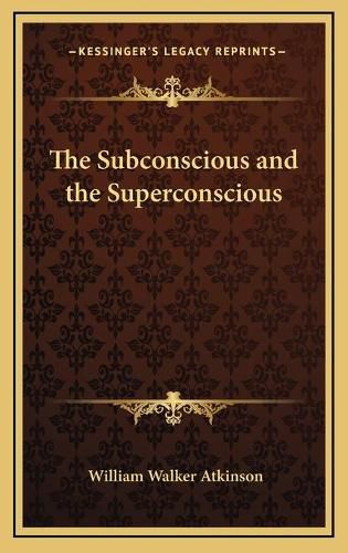 Cover image for The Subconscious and the Superconscious