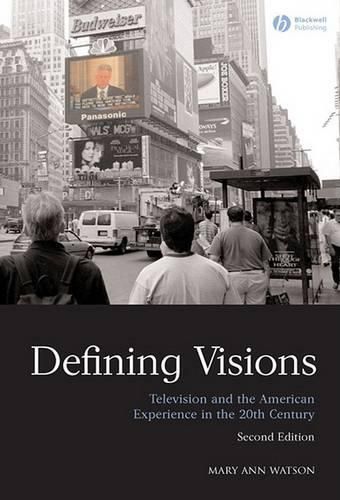 Defining Visions: Television and the American Experience in the 20th Century