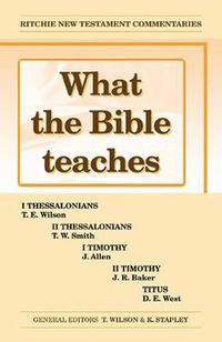 Cover image for What the Bible Teaches -Thessalonians Timothy Titus