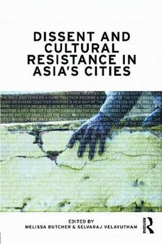 Cover image for Dissent and Cultural Resistance in Asia's Cities