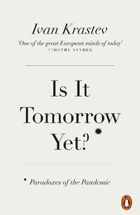 Cover image for Is It Tomorrow Yet?: Paradoxes of the Pandemic