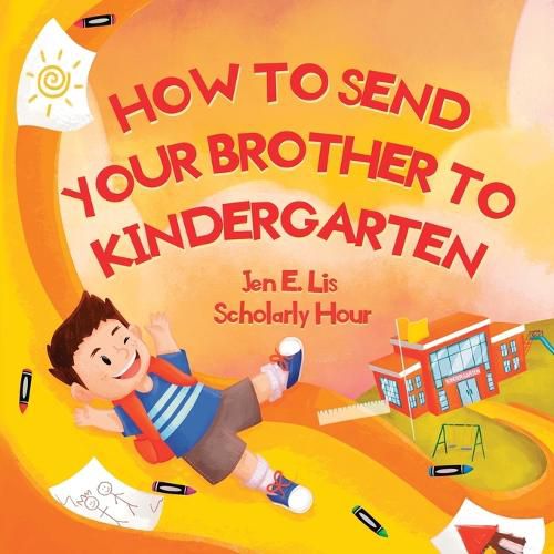 How to Send Your Brother to Kindergarten