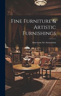 Cover image for Fine Furniture & Artistic Furnishings