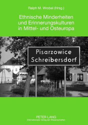 Cover image for Ethnische Minderheiten Und Erinnerungskulturen in Mittel- Und Osteuropa: Ergebnisse Des 7. Saechsischen Mittel- Und Osteuropatages in Zwickau (27.10.2010)