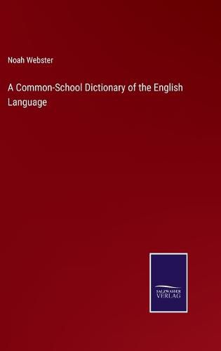 A Common-School Dictionary of the English Language