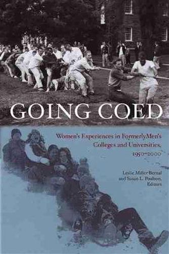 Cover image for Going Coed: Women's Experiences in Formerly Men's Colleges and Universities, 1950-2000