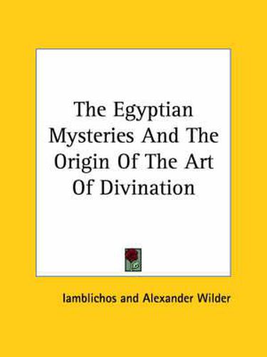 Cover image for The Egyptian Mysteries and the Origin of the Art of Divination