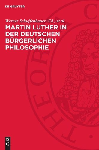 Cover image for Martin Luther in Der Deutschen Buergerlichen Philosophie