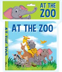 Cover image for At the Zoo: Bath Book