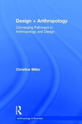 Cover image for Design + Anthropology: Converging Pathways in Anthropology and Design