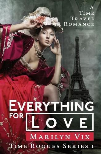 Cover image for Everything For Love: Time Rogues Book 1