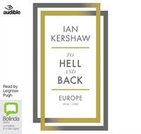 Cover image for To Hell and Back: Europe, 1914-1949 (Audiobook)