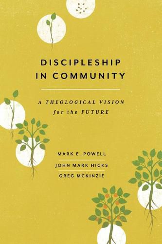 Discipleship in Community: A Theological Vision for the Future