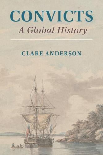 Cover image for Convicts: A Global History