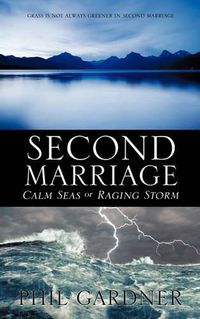 Cover image for Second Marriage - Calm Seas or Raging Storm