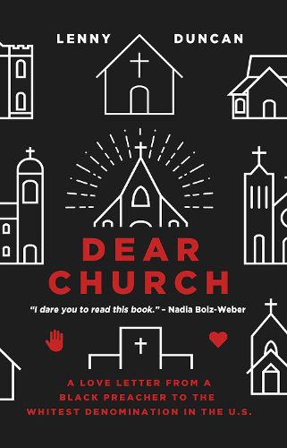 Dear Church: A Love Letter from a Black Preacher to the Whitest Denomination in the US