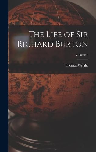 Cover image for The Life of Sir Richard Burton; Volume 1