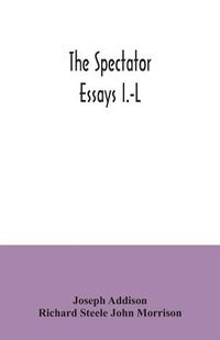 Cover image for The Spectator; essays I.-L