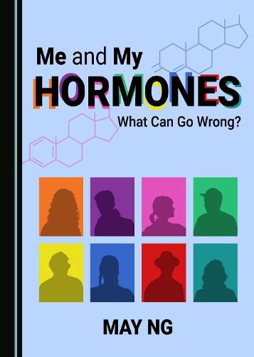 Cover image for Me and My Hormones: What Can Go Wrong?