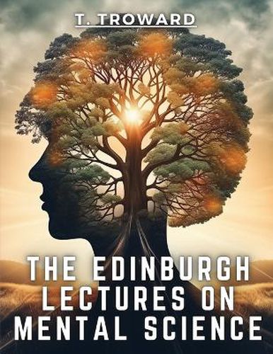 The Edinburgh Lectures on Mental Science