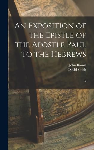 An Exposition of the Epistle of the Apostle Paul to the Hebrews