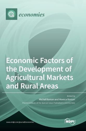 Cover image for Economic Factors of the Development of Agricultural Markets and Rural Areas