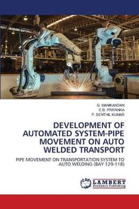 Cover image for Development of Automated System-Pipe Movement on Auto Welded Transport