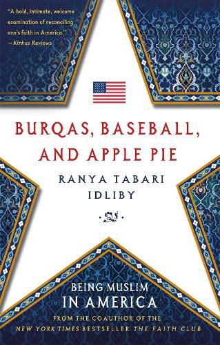 Cover image for Burqas, Baseball, and Apple Pie: Being Muslim in America