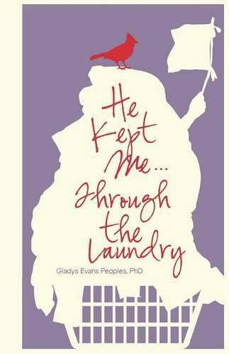 Cover image for He Kept Me...Through the Laundry