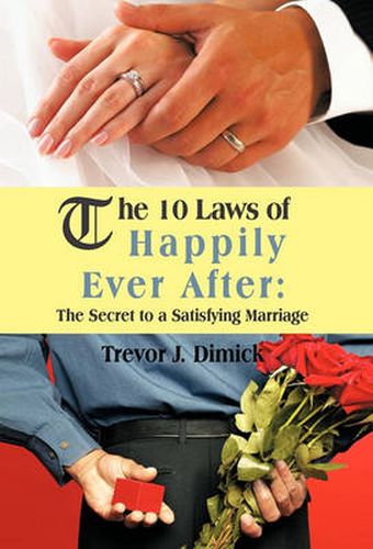 Cover image for The 10 Laws of Happily Ever After: The Secret to a Satisfying Marriage