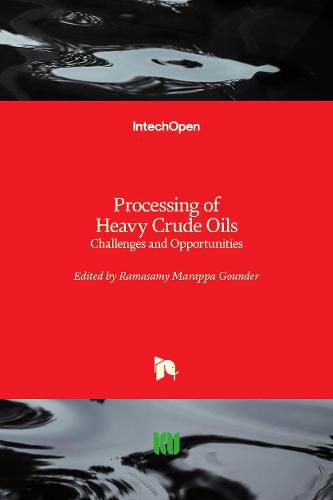 Cover image for Processing of Heavy Crude Oils: Challenges and Opportunities