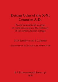 Cover image for Russian coins of the X-XI centuries A.D.: Recent research and a corpus in commemoration of the millenary of the earliest Russian coinage