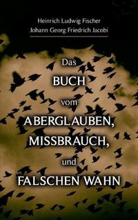 Cover image for Das Buch vom Aberglauben, Missbrauch, und falschen Wahn