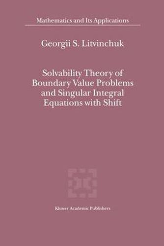 Cover image for Solvability Theory of Boundary Value Problems and Singular Integral Equations with Shift