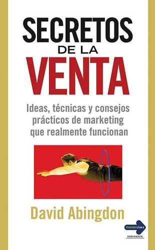 Cover image for Secretos de La Venta: Ideas, Tecnicas y Consejos Practicos de Marketing Que Realmente Funcionan