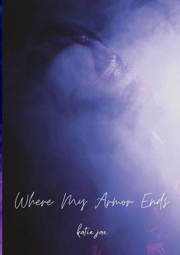 Cover image for Where My Armor Ends