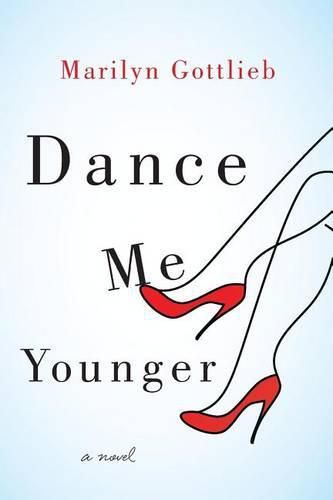 Cover image for Dance Me Younger: A Frothy Romp Through Human Weakness