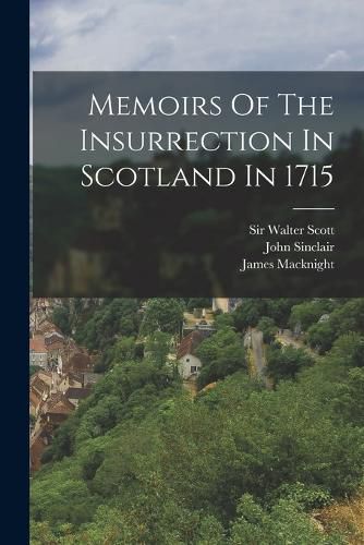 Cover image for Memoirs Of The Insurrection In Scotland In 1715