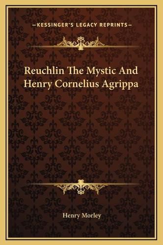 Reuchlin the Mystic and Henry Cornelius Agrippa