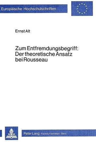 Cover image for Zum Entfremdungsbegriff: . Der Theoretische Ansatz Bei Rousseau