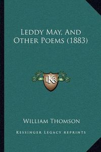 Cover image for Leddy May, and Other Poems (1883)